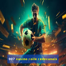 007 casino roile redecanais