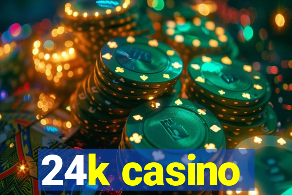 24k casino