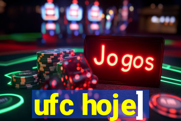 ufc hoje]