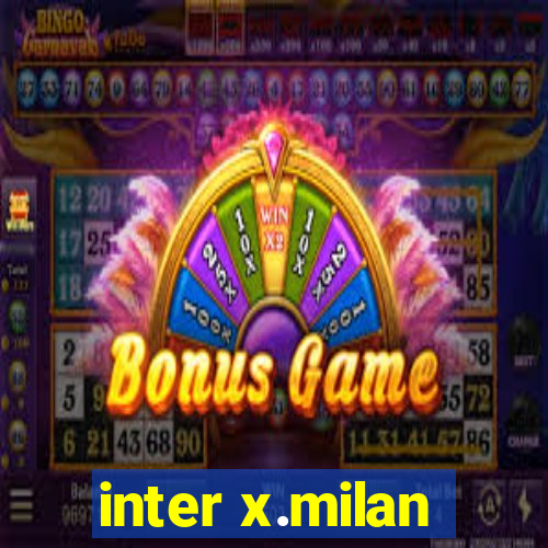 inter x.milan