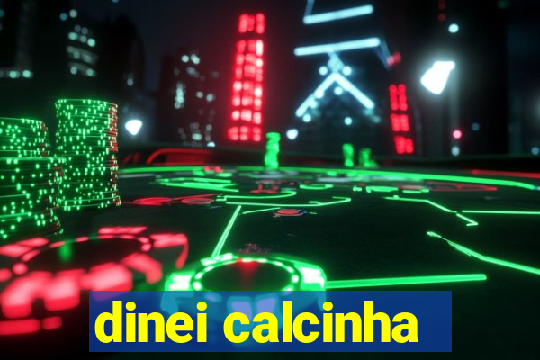 dinei calcinha