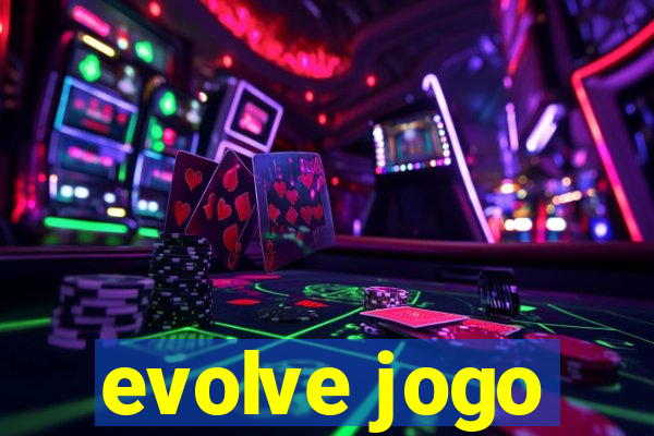 evolve jogo