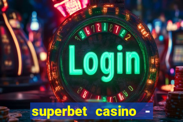 superbet casino - games online