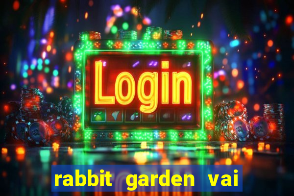 rabbit garden vai de bet