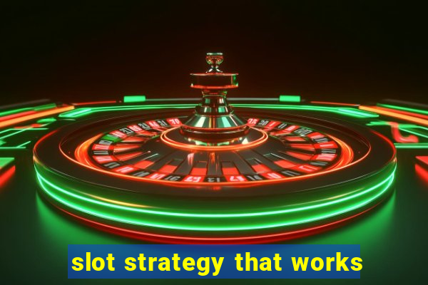 slot strategy that works