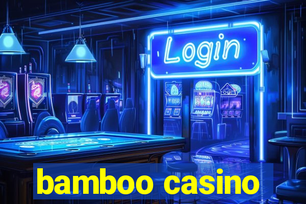 bamboo casino