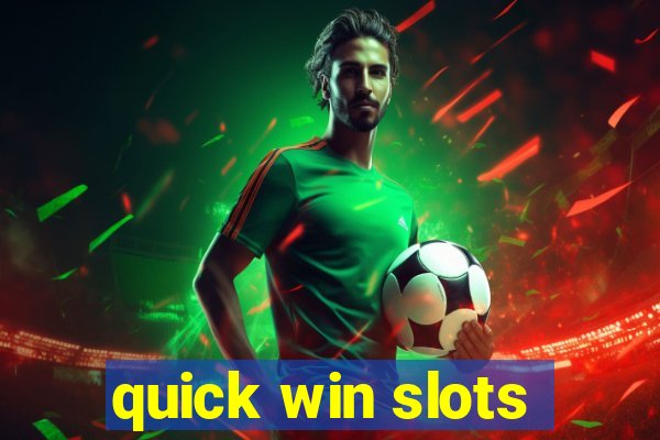 quick win slots