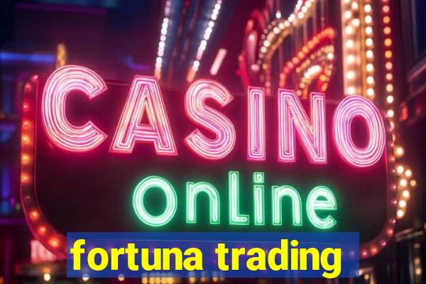 fortuna trading