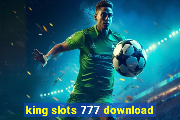 king slots 777 download