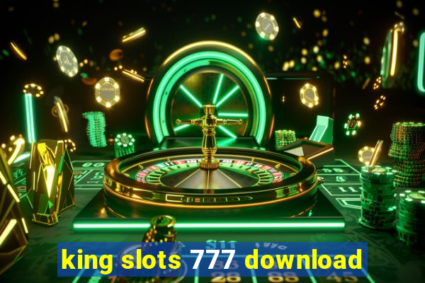 king slots 777 download