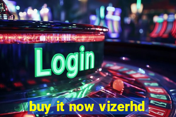 buy it now vizerhd