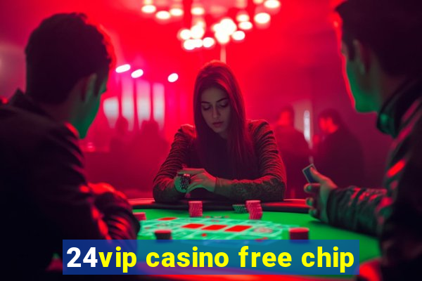 24vip casino free chip