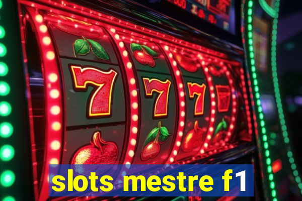 slots mestre f1