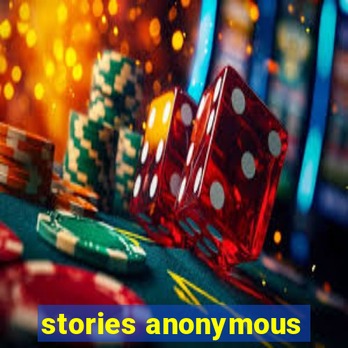 stories anonymous