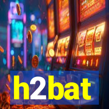 h2bat