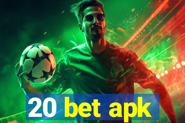 20 bet apk