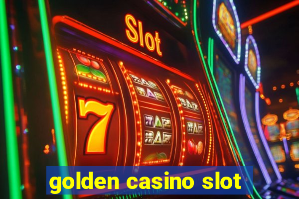 golden casino slot