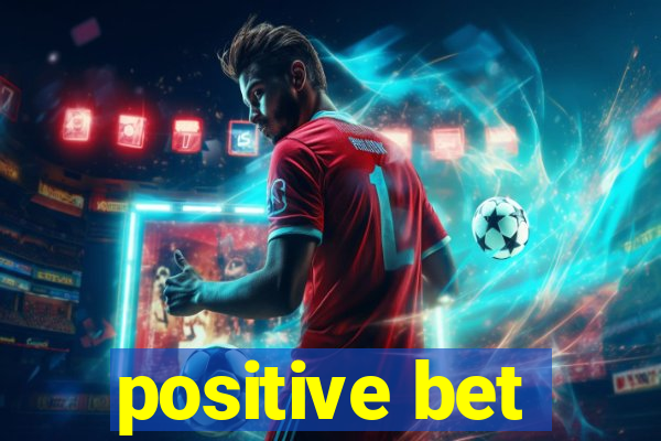 positive bet