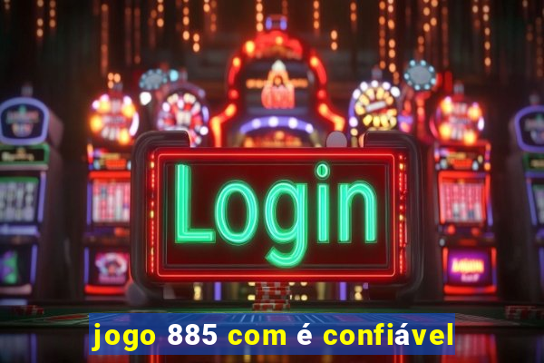 jogo 885 com é confiável