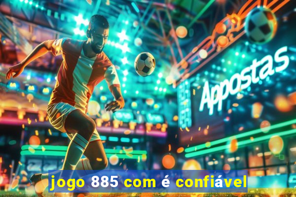 jogo 885 com é confiável