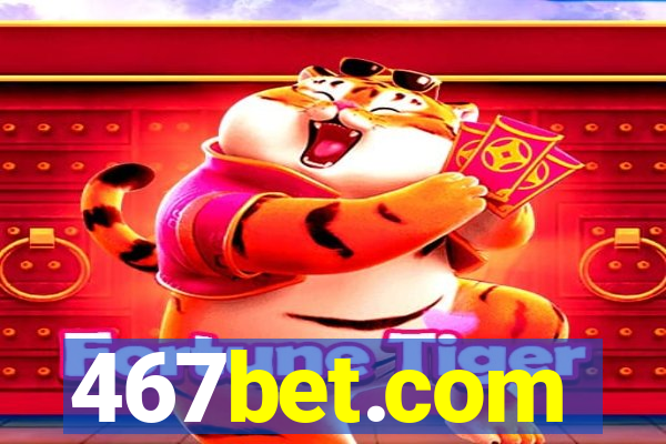 467bet.com