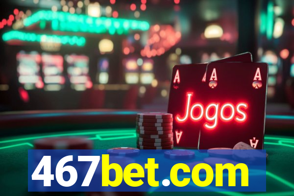 467bet.com