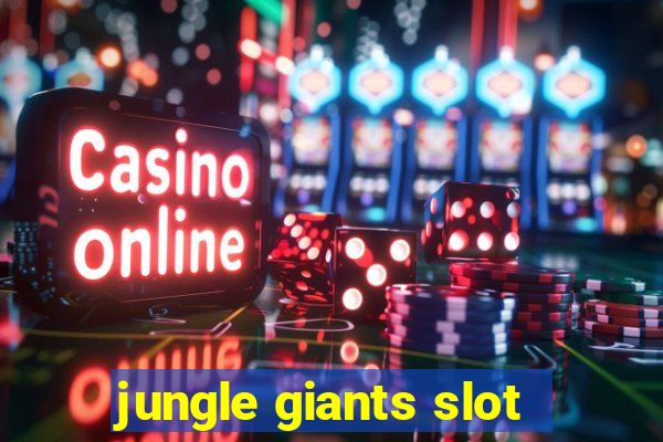 jungle giants slot