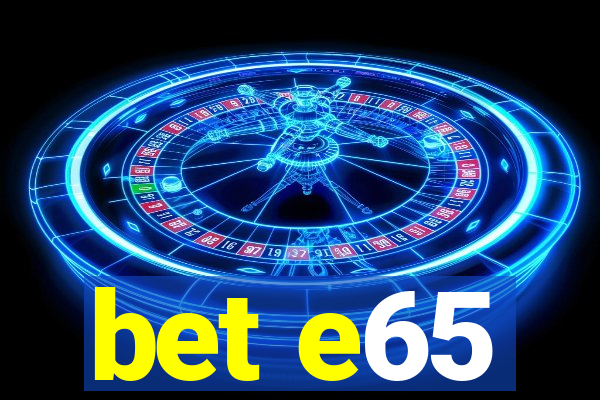 bet e65