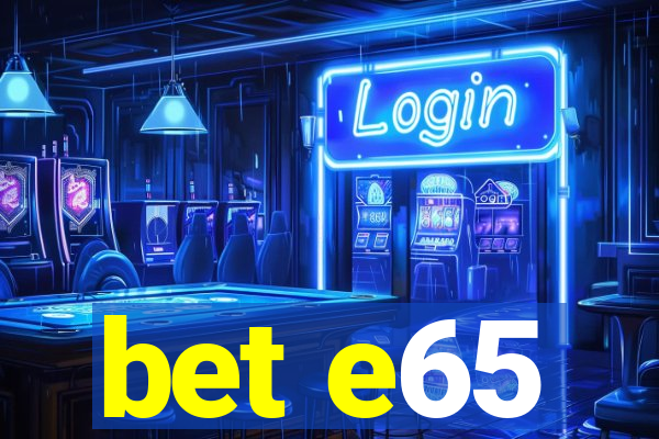 bet e65