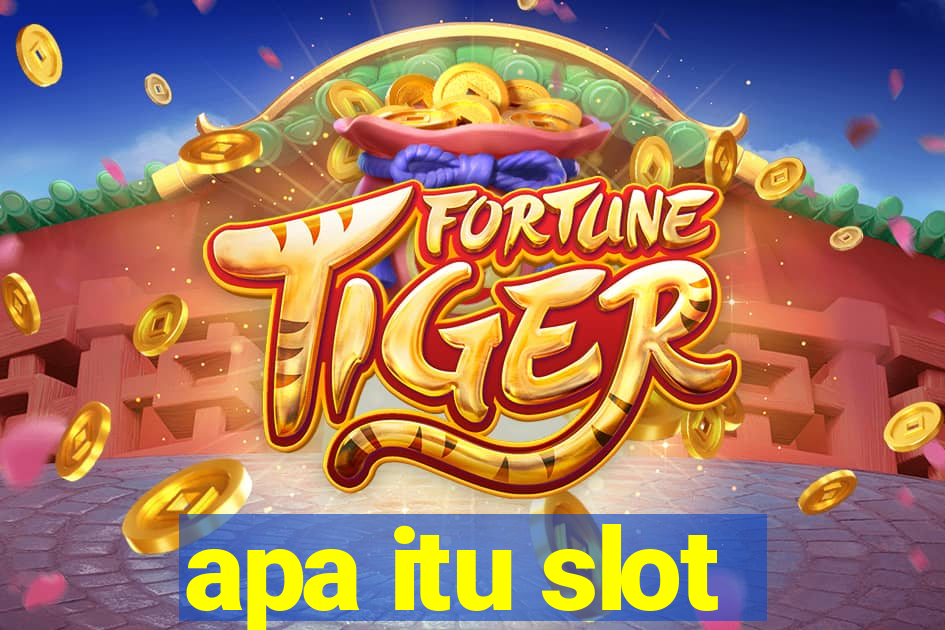 apa itu slot