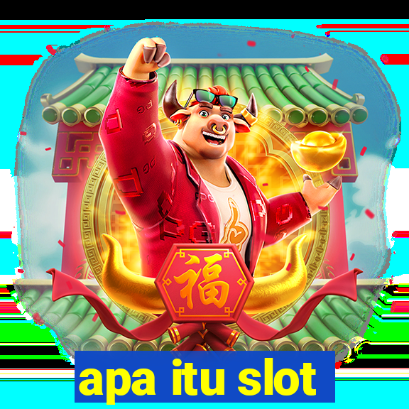 apa itu slot