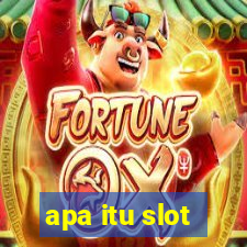 apa itu slot