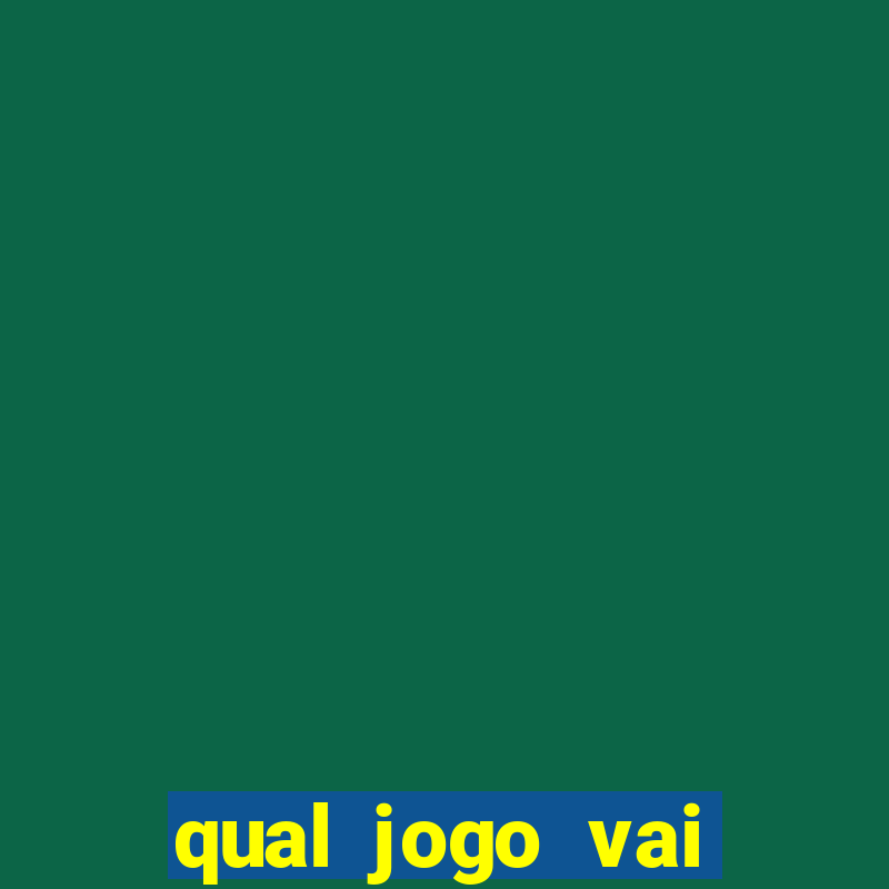 qual jogo vai passar na globo hije