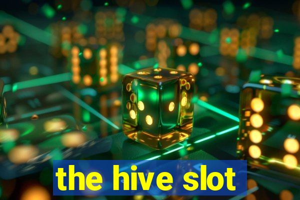 the hive slot