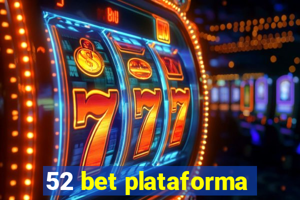 52 bet plataforma