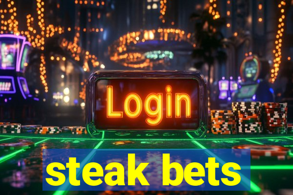 steak bets