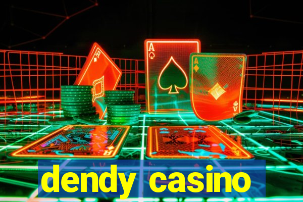 dendy casino