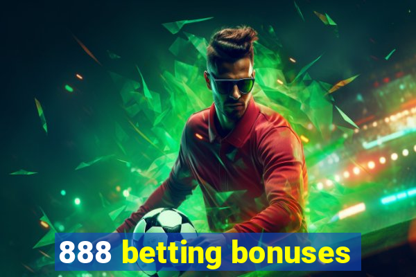 888 betting bonuses