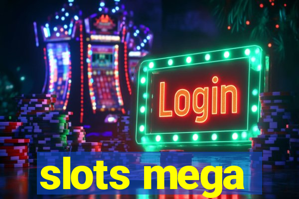 slots mega