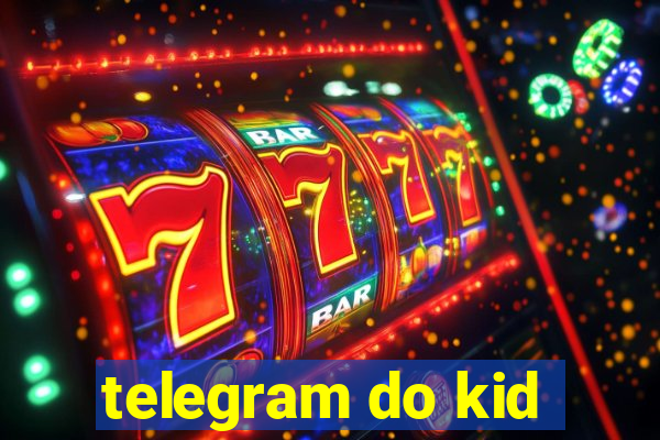 telegram do kid