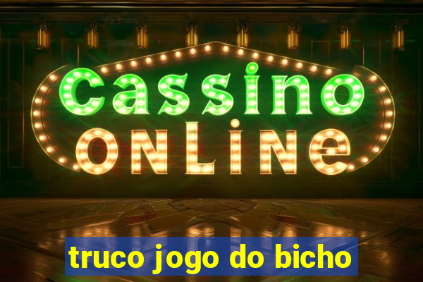 truco jogo do bicho