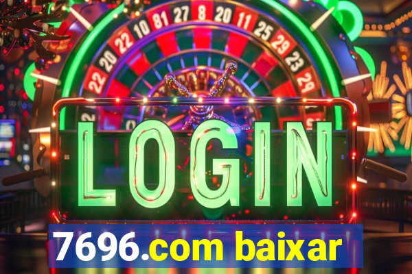 7696.com baixar