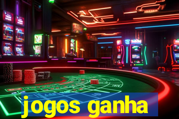 jogos ganha