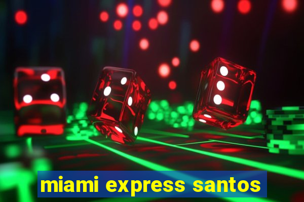 miami express santos