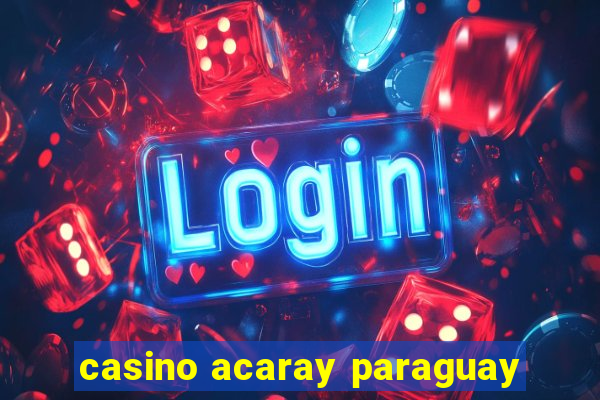 casino acaray paraguay