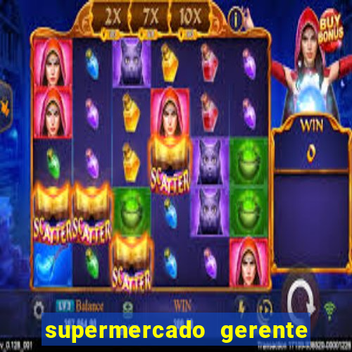 supermercado gerente simulator dinheiro infinito