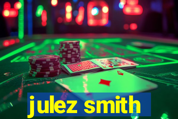 julez smith