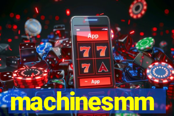 machinesmm