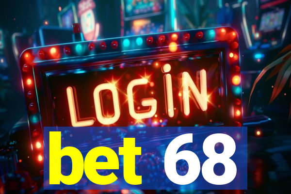 bet 68