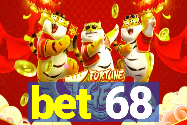 bet 68